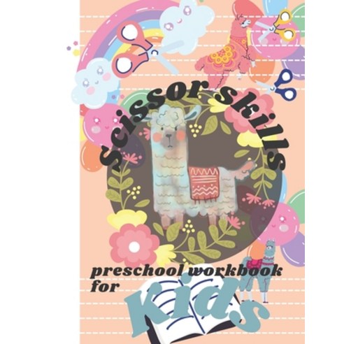 (영문도서) Scissor Skills Preschool Workbook For Kids: A Fun Cutting Practice Activity Book For Toddlers... Paperback, Independently Published, English, 9798713728403