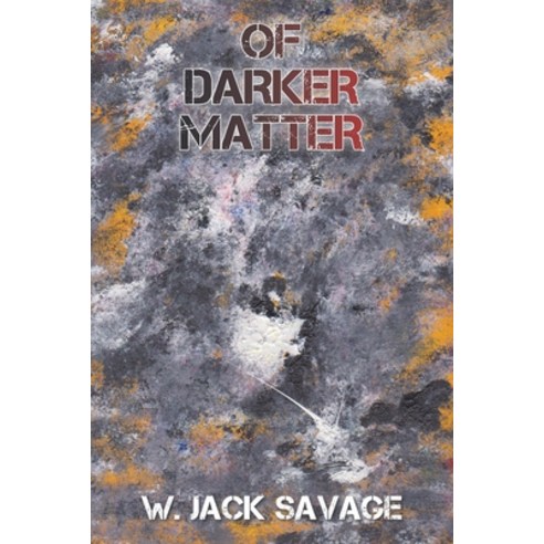 Of Darker Matter Paperback, Xlibris Us, English, 9781664155831