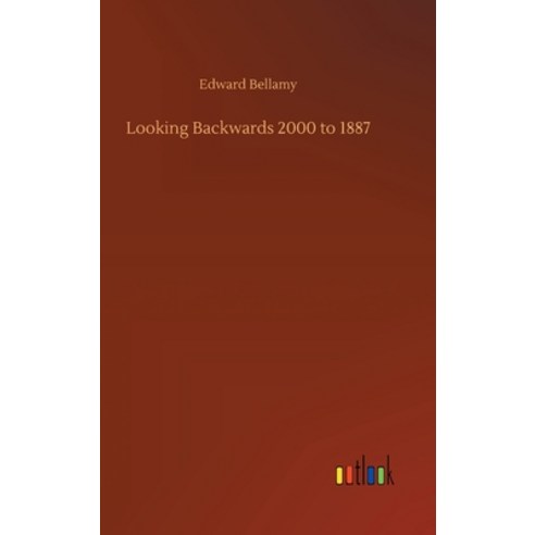 (영문도서) Looking Backwards 2000 to 1887 Hardcover, Outlook Verlag, English, 9783734082177