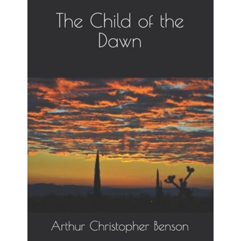The Child of the Dawn Paperback, Independently Published, English, 9798586227478