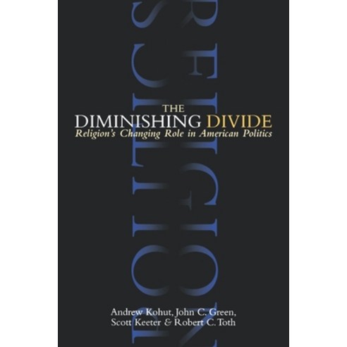 (영문도서) The Diminishing Divide: Religion''s Changing Role in American Politics Paperback, Brookings Institution Press, English, 9780815750178