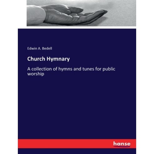 (영문도서) Church Hymnary: A collection of hymns and tunes for public worship Paperback, Hansebooks, English, 9783337038540