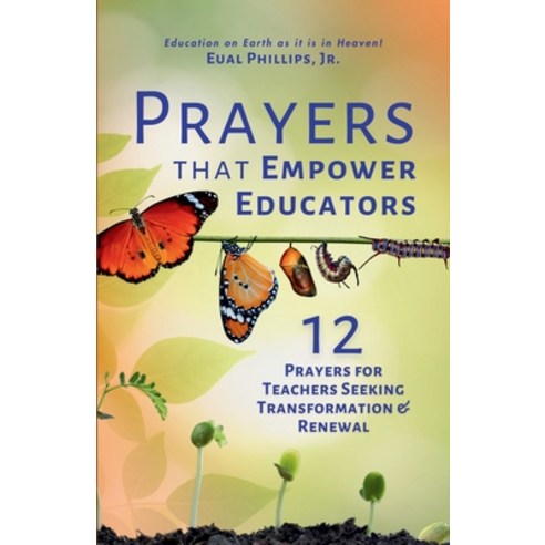 (영문도서) Prayers that Empower Educators: 12 Prayers for Teachers Seeking Transformation... Paperback, Independently Published, English, 9798300971915