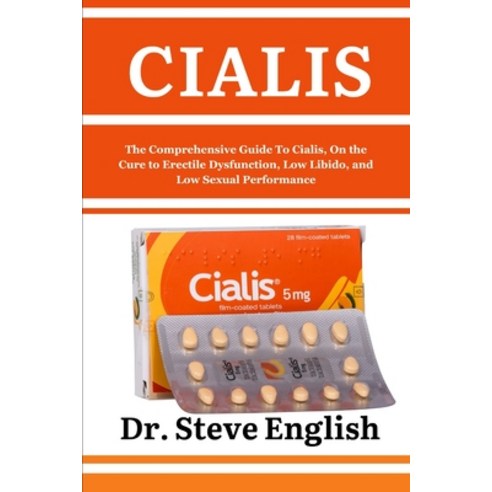 (영문도서) Cialis: The Comprehensive Guide To Cialis On the Cure to Erectile Dysfunction Low Libido an... Paperback, Independently Published, English, 9798873771844