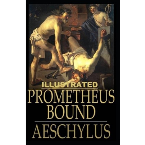 Prometheus Bound Illustrated Paperback, Independently Published, English, 9798580272412