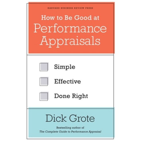 (영문도서) How to Be Good at Performance Appraisals: Simple Effective Done Right Hardcover, Harvard Business Review Press, English, 9781422162286