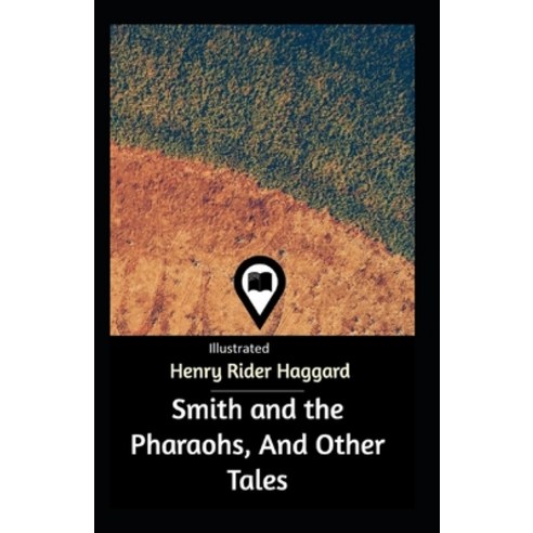 Smith and the Pharaohs And Other Tales Illustrated Paperback, Independently Published, English, 9798576379460
