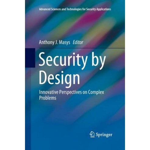 Security by Design Innovative Perspectives on Complex Problems, Springer