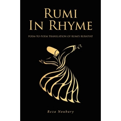 (영문도서) Rumi In Rhyme: Poem-To-Poem Translation of Rumi''s Ruba''iyat Paperback, Fulton Books, English, 9781637106099