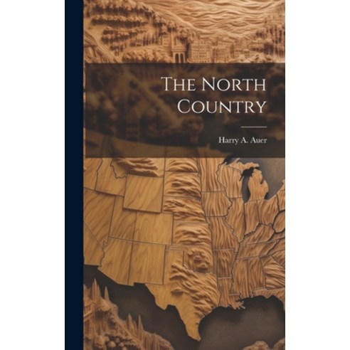 (영문도서) The North Country Hardcover, Legare Street Press, English, 9781020938993