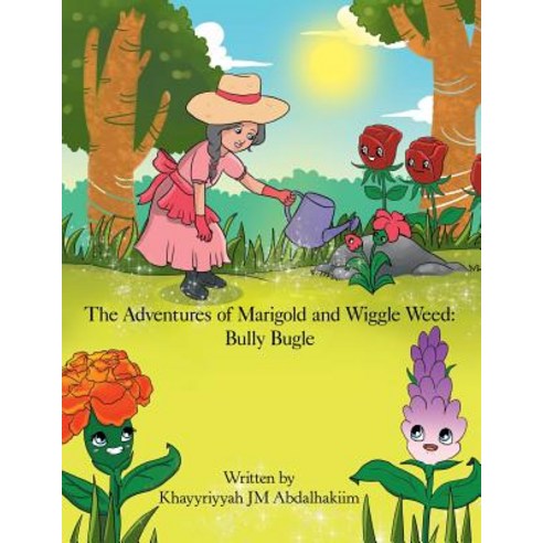 The Adventures of Marigold and Wiggle Weed: Bully Bugle Paperback, WestBow Press, English, 9781973663232