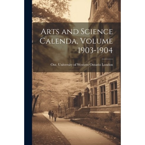(영문도서) Arts and Science Calenda Volume 1903-1904 Paperback, Legare Street Press, English, 9781021232632