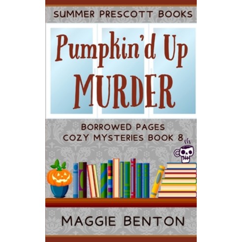 (영문도서) Pumpkin''d Up Murder Paperback, Independently Published, English, 9798871156889
