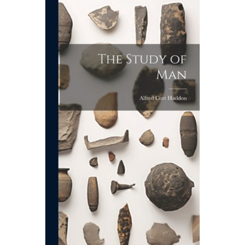 (영문도서) The Study of Man Hardcover, Legare Street Press, English, 9781020277481