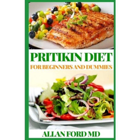 Pritikin Diet for Beginners and Dummies: The Ultimate Guide To Maintaining an Healthy Lifestyle Wei... Paperback, Independently Published, English, 9798572834642