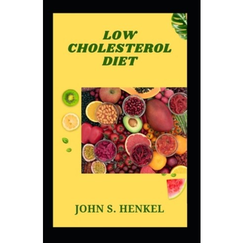 (영문도서) Low Cholesterol Diet Paperback, Independently Published, English, 9798864396643