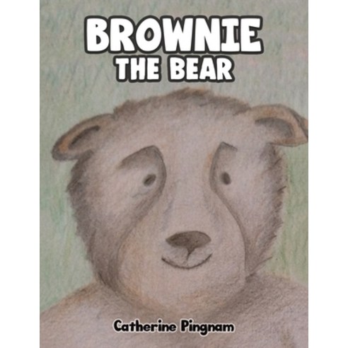 (영문도서) Brownie the Bear Paperback, Austin Macauley, English, 9781398415850