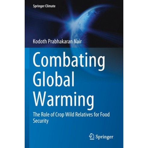 (영문도서) Combating Global Warming: The Role of Crop Wild Relatives for Food Security Paperback, Springer, English, 9783030230395