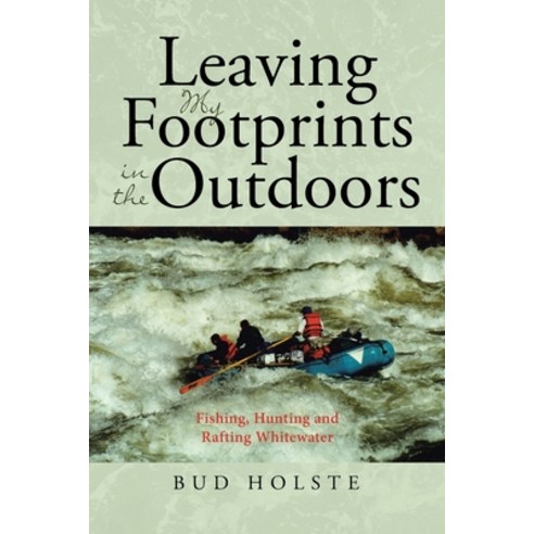 Leaving My Footprints in the Outdoors Paperback, Page Publishing, Inc., English, 9781662432798