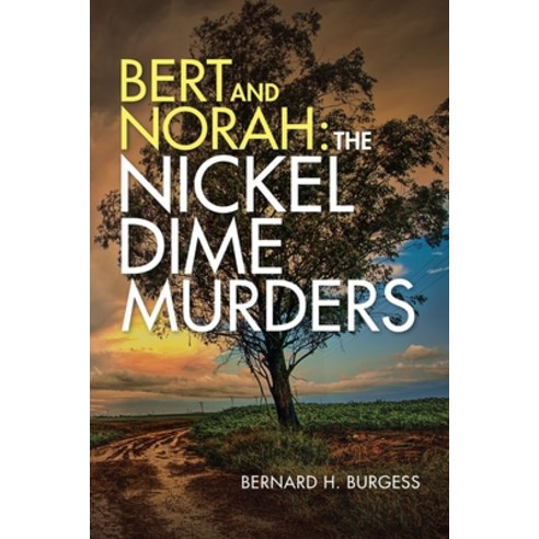 (영문도서) Bert and Norah: the Nickel Dime Murders Paperback, iUniverse, English, 9781532075674