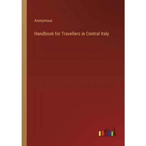 (영문도서) Handbook for Travellers in Central Italy Paperback, Outlook Verlag, English, 9783385227934