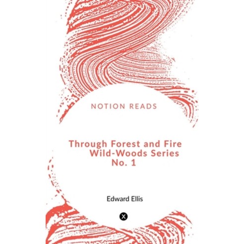 (영문도서) Through Forest and Fire Wild-Woods Series No. 1 Paperback, Notion Press, English, 9781648920004