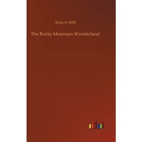 The Rocky Mountain Wonderland Hardcover, Outlook Verlag
