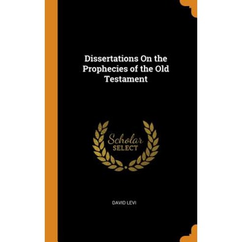 (영문도서) Dissertations On the Prophecies of the Old Testament Hardcover, Franklin Classics, English, 9780341741695