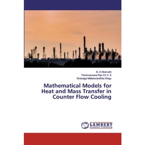 Mathematical Models for Heat and Mass Transfer in Counter Flow Cooling Paperback, LAP Lambert Academic Publishing