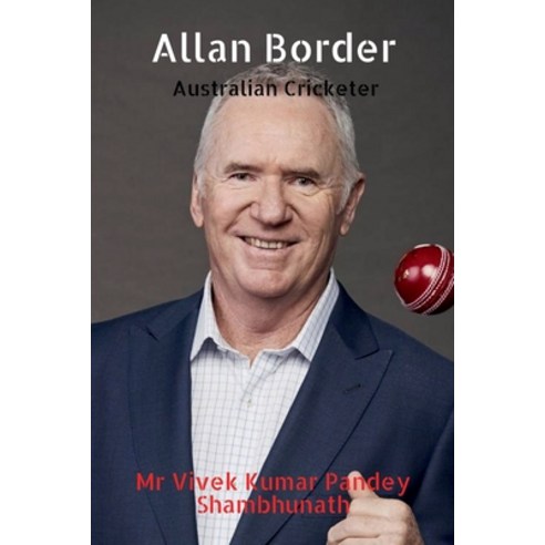 (영문도서) Allan Border: Australian Cricketer Paperback, Notion Press, English, 9798885556026