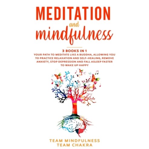 Meditation & Mindfulness: 3 Books in 1: Your path to meditate like a buddha allowing you to practic... Paperback, Independently Published, English, 9798730259645