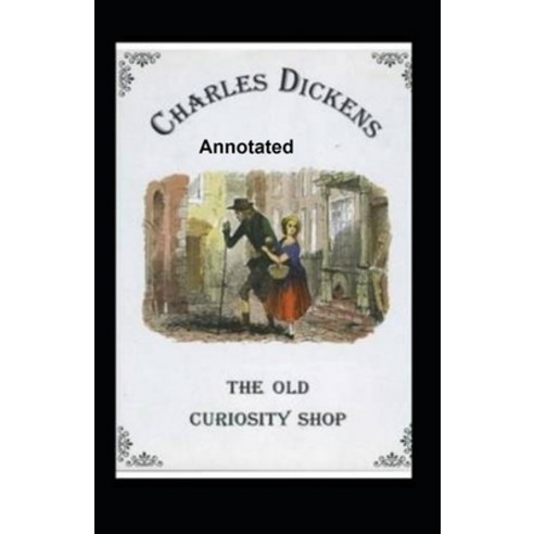 The Old Curiosity Shop Annotated Paperback, Independently Published, English, 9798710478295
