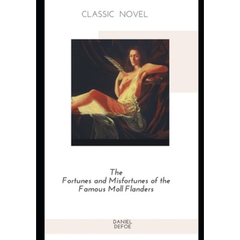 The Fortunes and Misfortunes of the Famous Moll Flanders Paperback, Independently Published, English, 9798581215296