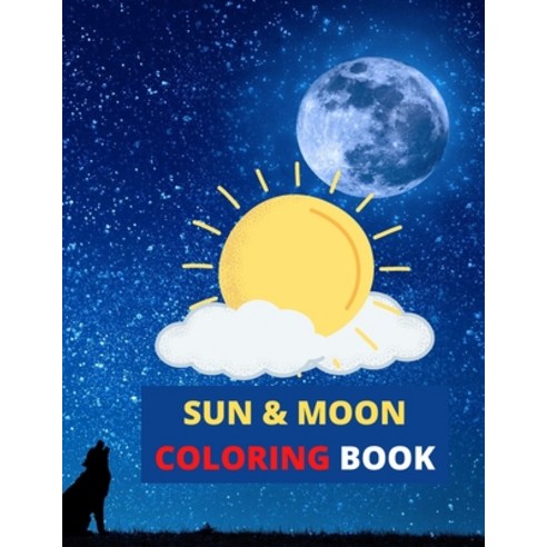 Sun and Moon Coloring Book: An Adult Coloring Book Featuring Beautiful Symbols and Illustrations of ... Paperback, Independently Published