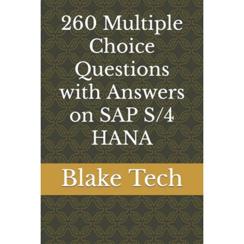 (영문도서) 260 Multiple Choice Questions with Answers on SAP S/4 HANA Paperback, Independently Published, English, 9798396697768