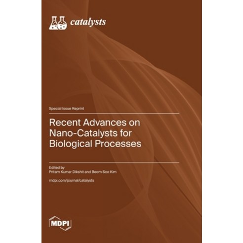 (영문도서) Recent Advances on Nano-Catalysts for Biological Processes Hardcover, Mdpi AG, English, 9783725802142