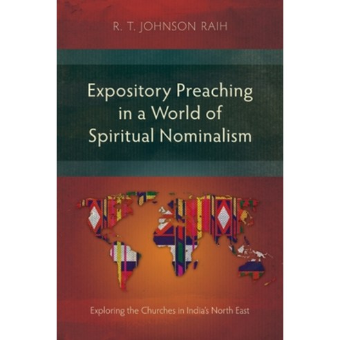 (영문도서) Expository Preaching in a World of Spiritual Nominalism: Exploring the Churches in India''s No... Paperback, Langham Monographs, English, 9781839732232