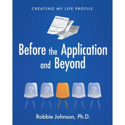 (영문도서) Before the Application and Beyond: Creating My Life Profile Paperback, Mynd Matters Publishing, English, 9781957092393