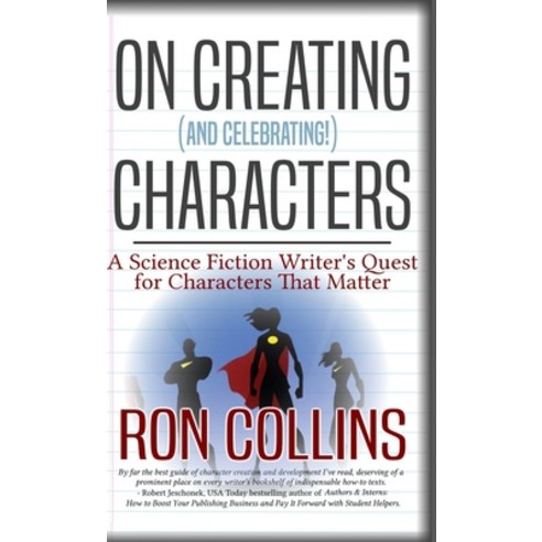 (영문도서) On Creating (And Celebrating!) Characters: A Science Fiction Writer''s Quest for Characters Th... Hardcover, Skyfox Publishing, English, 9781946176592
