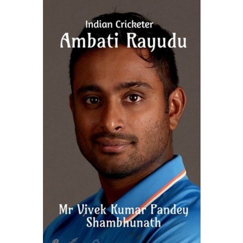 (영문도서) Ambati Rayudu: Indian Cricketer Paperback, Notion Press, English, 9798885309844