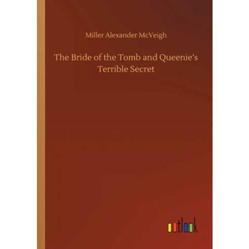 The Bride of the Tomb and Queenie''s Terrible Secret Paperback, Outlook Verlag