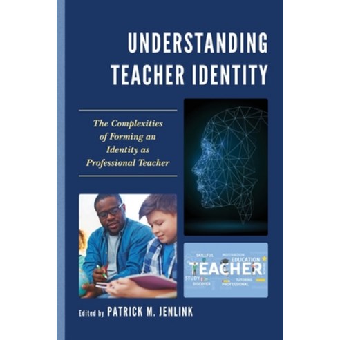 Understanding Teacher Identity: The Complexities of Forming an Identity as Professional Teacher Paperback, Rowman & Littlefield Publis..., English, 9781475859171