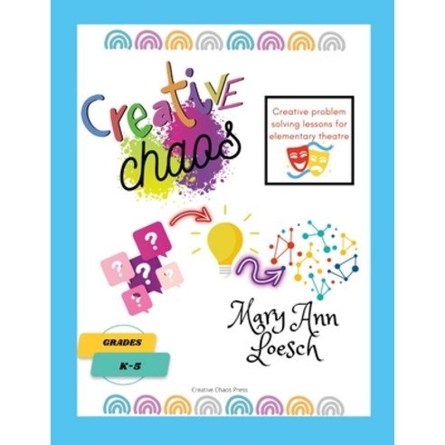 (영문도서) Creative Chaos: Creative problem solving lessons for elementary theatre Paperback, Lulu.com, English, 9781312459359