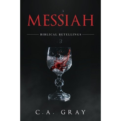 Messiah: Biblical Retellings Paperback, Independently Published, English, 9798585378553