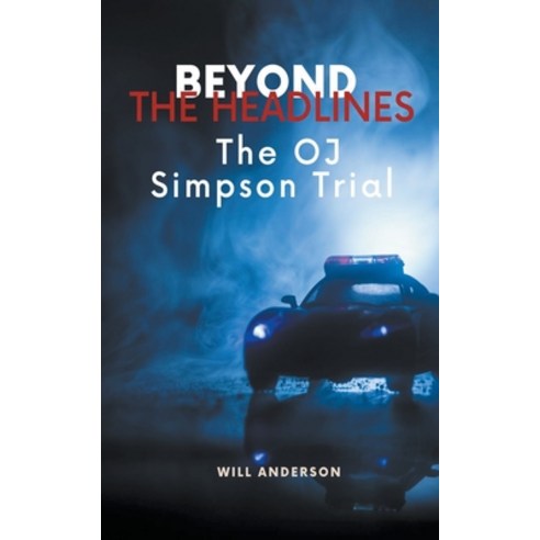 (영문도서) Beyond the Headlines: The O.J. Simpson Trial Paperback, Oliver Lancaster, English, 9798223638667