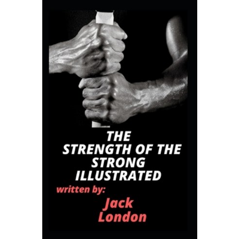 The Strength of the Strong Illustrated Paperback, Independently Published, English, 9798693694798