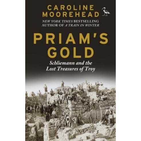 Priam''s Gold: Schliemann and the Lost Treasures of Troy Paperback, I. B. Tauris & Company, English, 9781784534875
