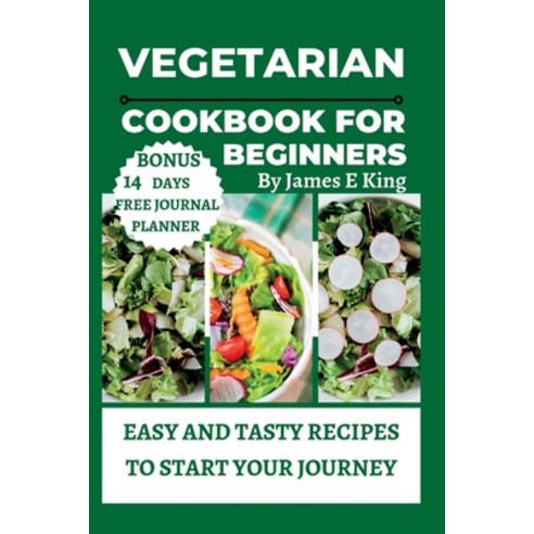 (영문도서) Vegetarian Cookbook for Beginners: Easy and Tasty Recipes to Start Your Journey Paperback, Independently Published, English, 9798394636592