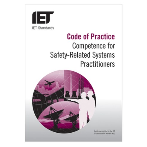 (영문도서) Code of Practice: Competence for Safety Related Systems Practitioners Paperback, Institution of Engineering ..., English, 9781785611117