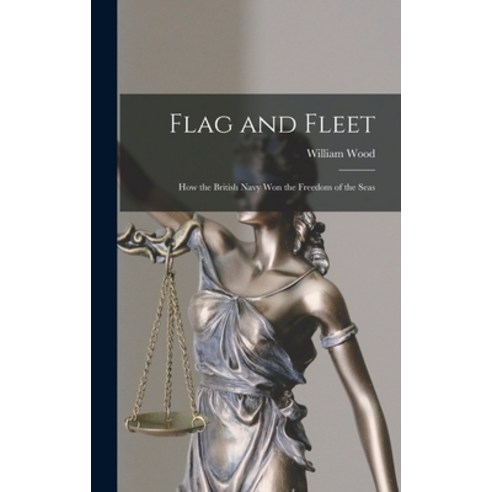 (영문도서) Flag and Fleet [microform]: How the British Navy Won the Freedom of the Seas Hardcover, Legare Street Press, English, 9781013349089